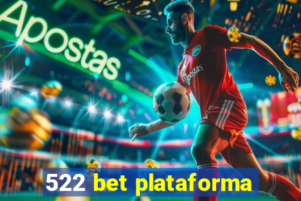 522 bet plataforma